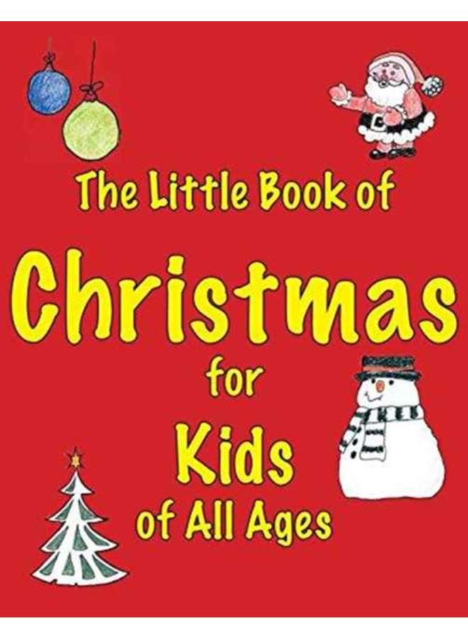 The Little Book of Christmas for Kids of All Ages