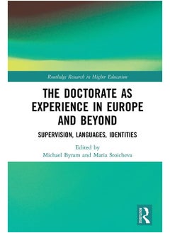 The Doctorate as Experience in Europe and Beyond: Supervision, Languages, Identities 