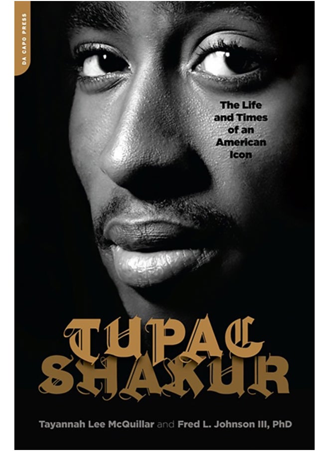 Tupac Shakur : The Life and Times of an American Icon 