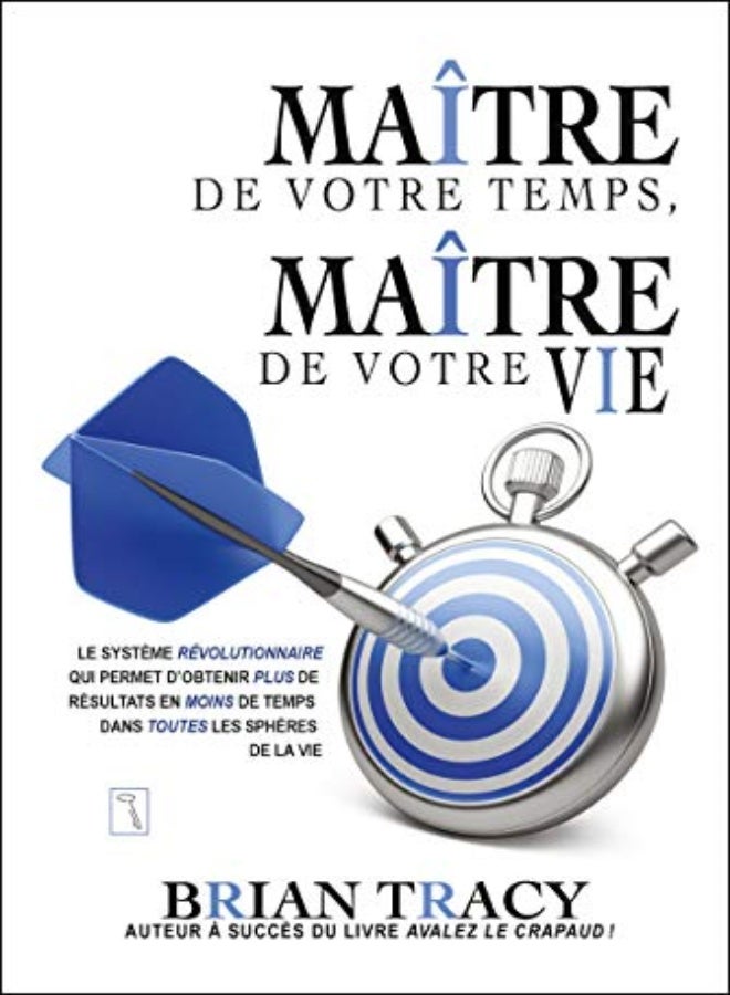 MAITRE DE VOTRE TEMPS, MAITRE DE VOTRE VIE