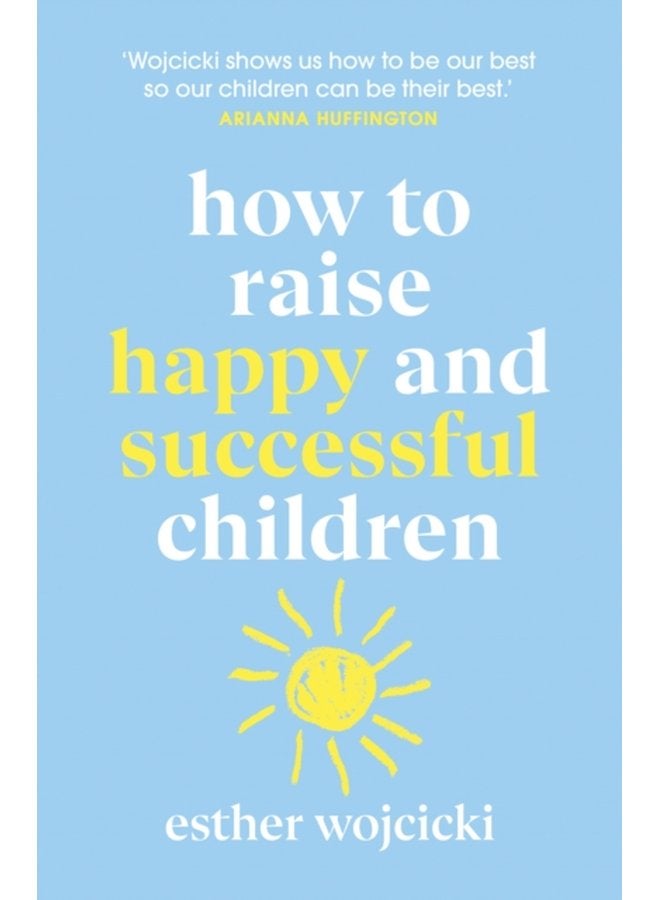 How to Raise Happy and Successful Children - Paperback