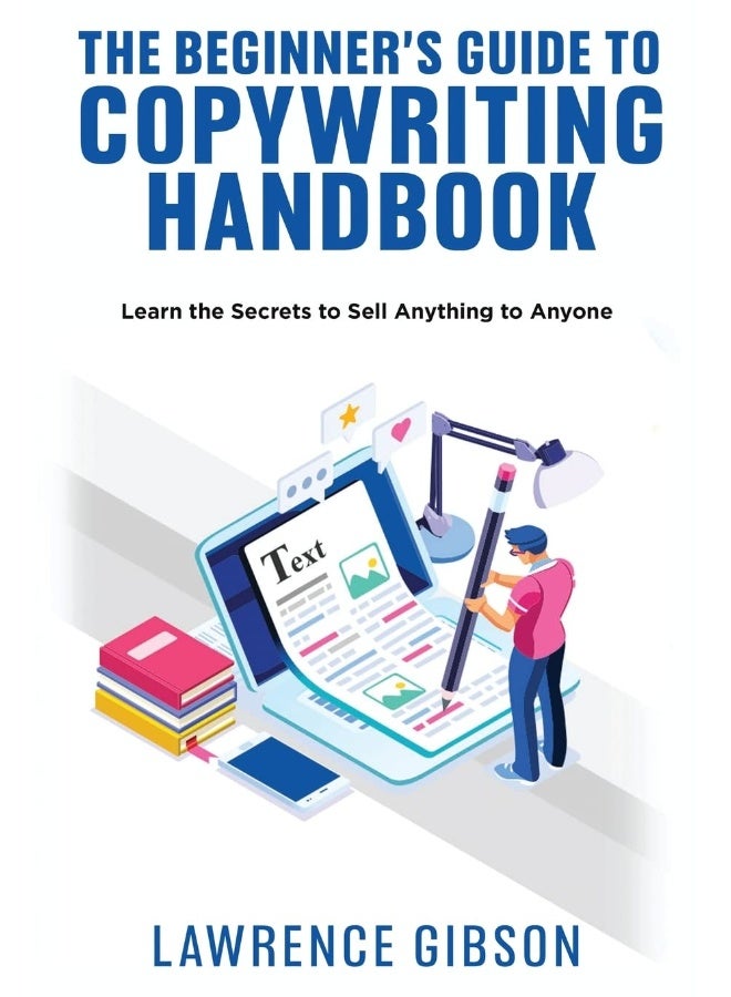 The Beginner's Guide to Copywriting Mastery Handbook: Learn the Secrets to Sell Anything to Anyone - Image 1