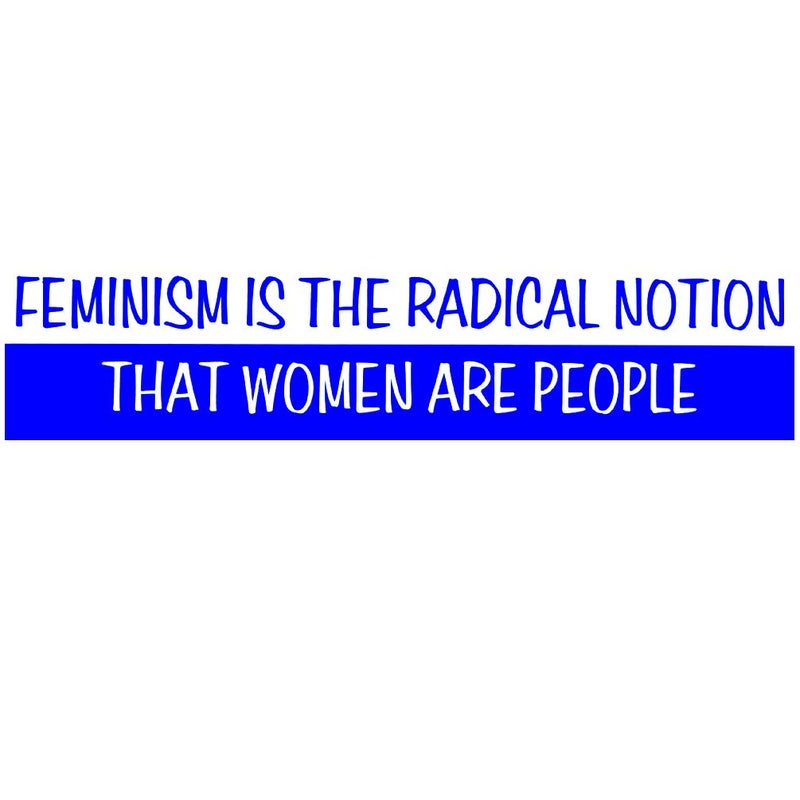 EvolveFISH Feminism is The Radical Notion That Women are People Blue Bumper Sticker 11 x 3