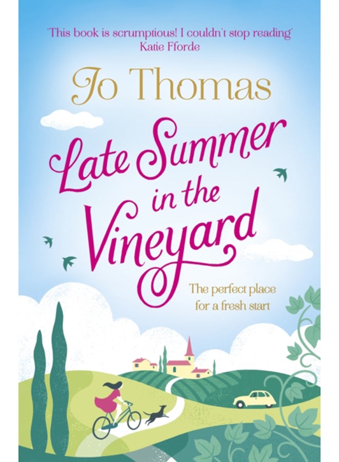 Late Summer in the Vineyard : A gorgeous read filled with sunshine and wine in the South of France 