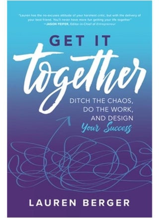 Get It Together: Ditch the Chaos, Do the Work, and Design your Success - pzsku/Z70FF9CDCD96635C167E2Z/45/_/1705919443/0504d0ad-2a32-4749-94ea-1dd9ed11418e