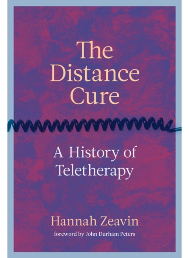 The Distance Cure : A History of Teletherapy 