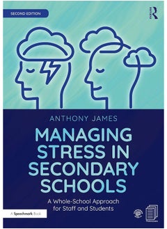 Managing Stress in Secondary Schools: A Whole-School Approach for Staff and Students 