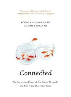 Connected: The Surprising Power Of Our Social Networks And How They Shape Our Lives 