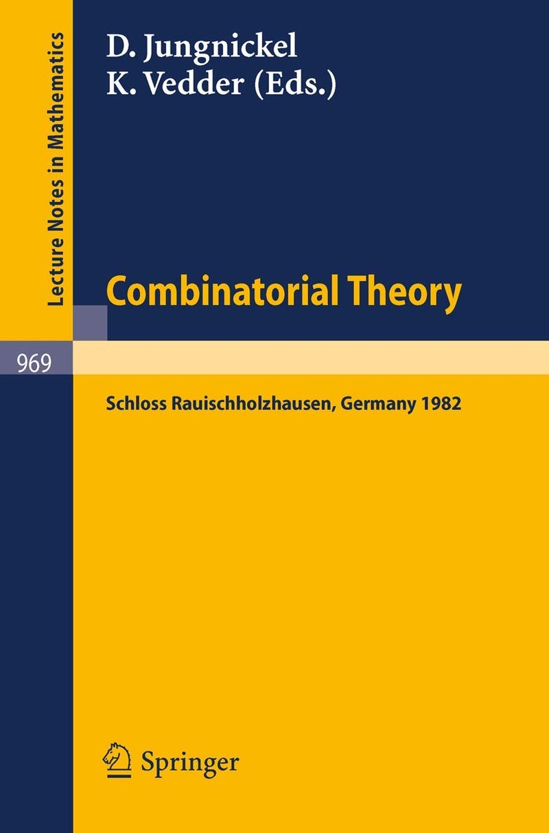 Combinatorial Theory: Proceedings of a Conference Held at Schloss Rauischholzhausen, May 6-9, 1982 