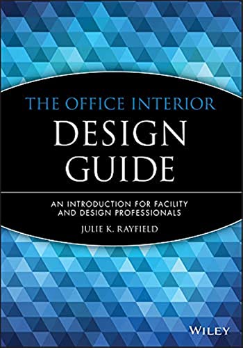 The Office Interior Design Guide An Introduction For Facility And Design Professionals