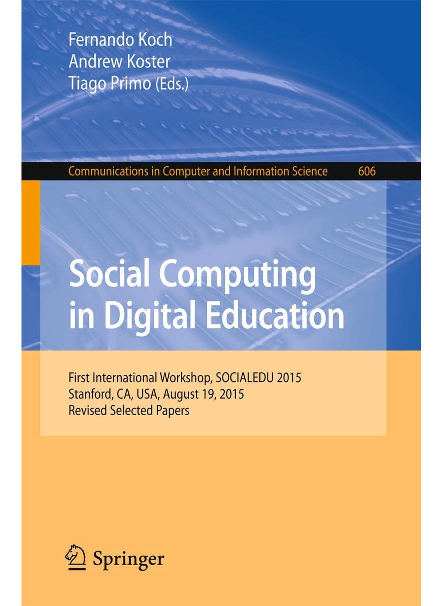 Social Computing in Digital Education: First International Workshop, SOCIALEDU 2015, Stanford, CA, USA, August 19, 2015, Revised Selected Papers 