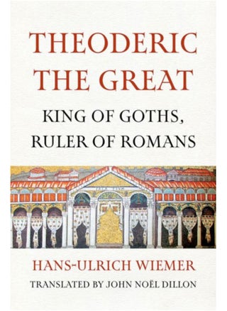 Theoderic the Great : King of Goths, Ruler of Romans - pzsku/Z711FC0B6E27000A894D1Z/45/_/1695024608/cc8d9e71-a571-4d12-9b06-950dbab3ee5a