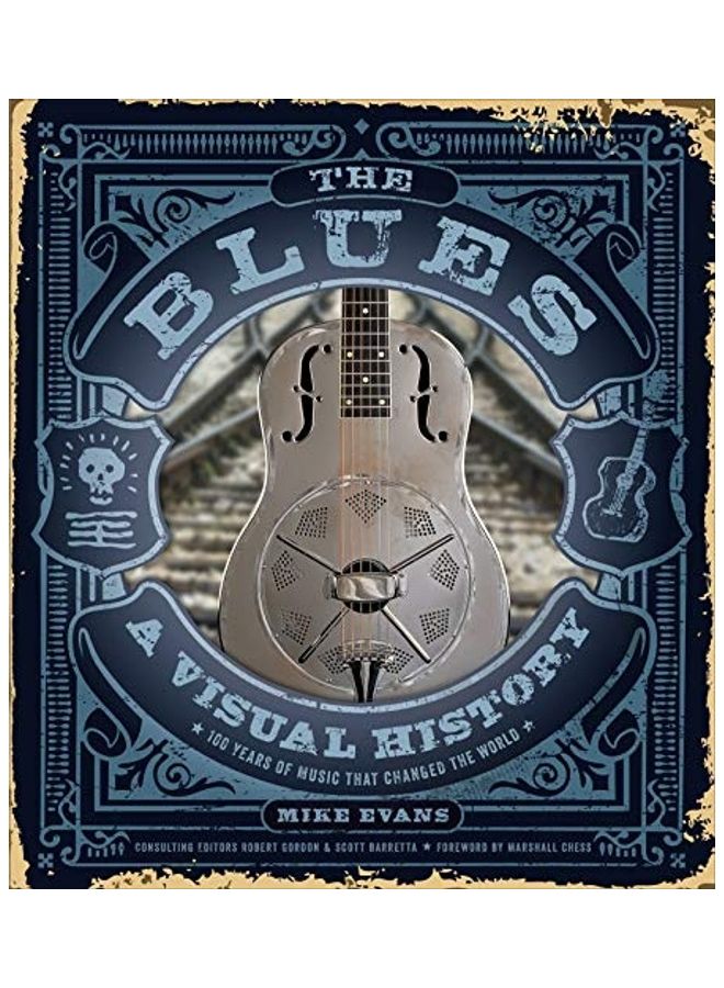 The Blues: A Visual History: 100 Years of Music That Changed the World - Image 1