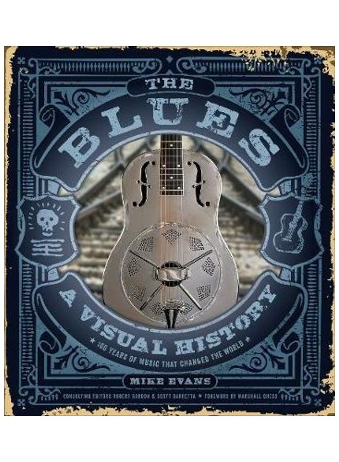 The Blues: A Visual History: 100 Years of Music That Changed the World - Image 2