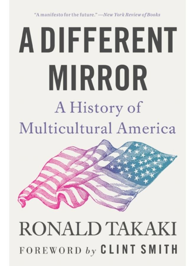 A Different Mirror : A History of Multicultural America 