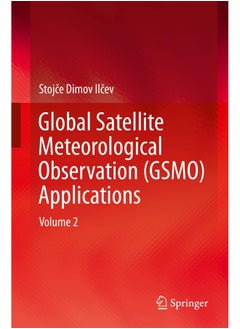 Global Satellite Meteorological Observation (GSMO) Applications: Volume 2 