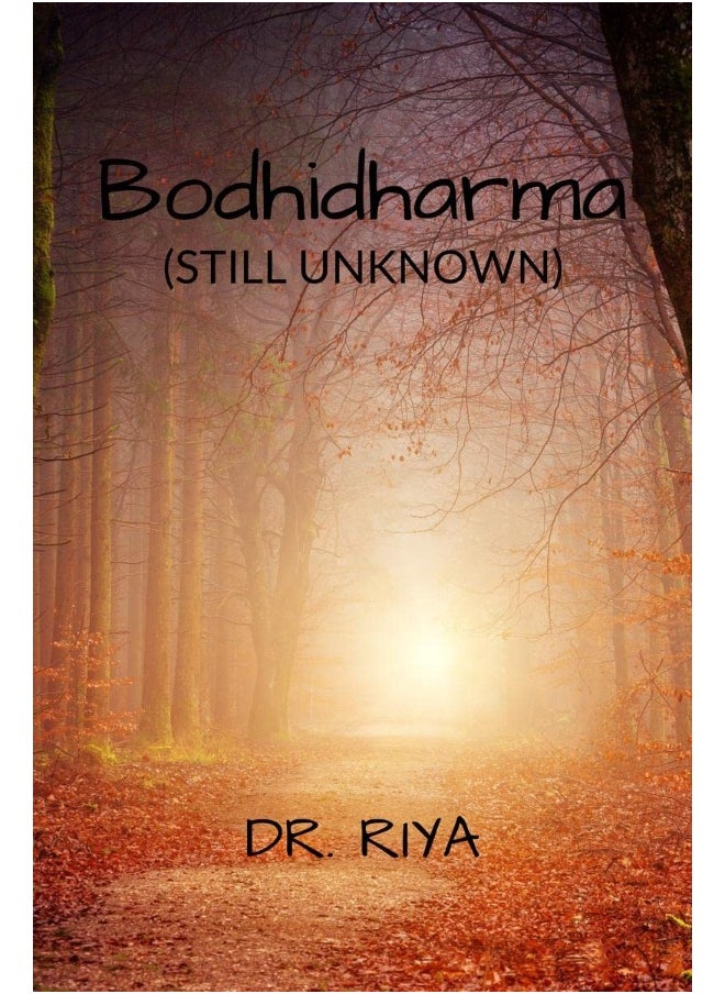 BODHIDHARMA : STILL UNKNOWN 