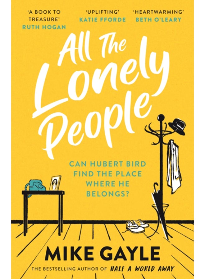 All The Lonely People : From the Richard and Judy bestselling author of Half a World Away comes a warm, life-affirming story - the perfect read for these times 