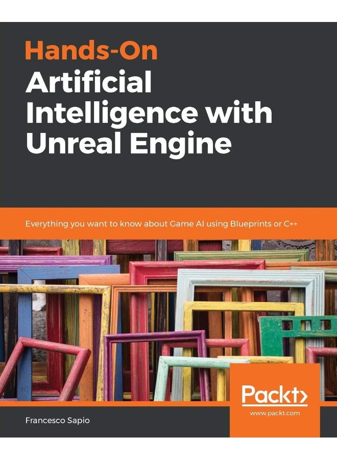 Hands-On Artificial Intelligence with Unreal Engine