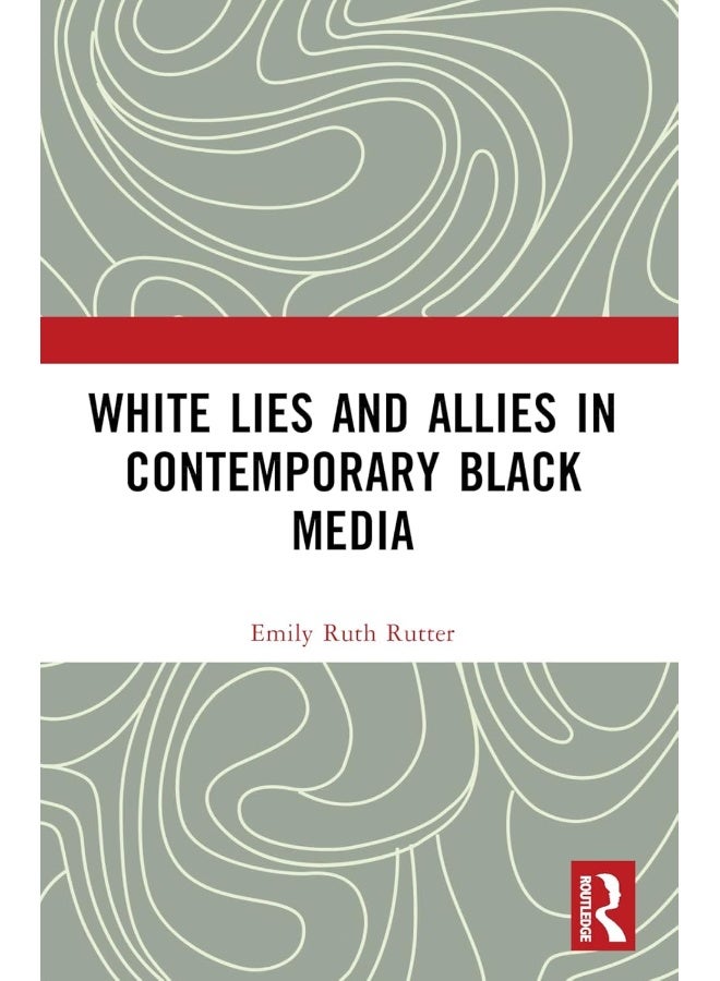 White Lies and Allies in Contemporary Black Media