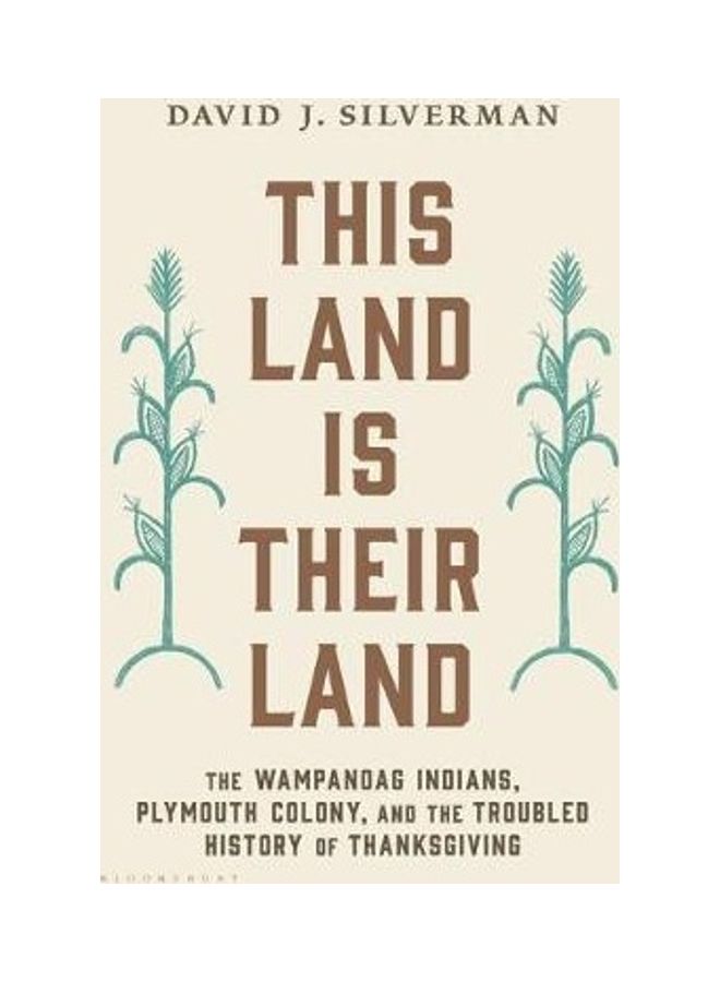 This Land Is Their Land: The Wampanoag Indians, Plymouth Colony, and the Troubled History of Thanksgiving - Image 2