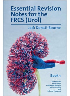 Essential Revision Notes for the FRCS (Urol) - Book 1: The essential revision book for candidates preparing for the Intercollegiate FRCS (Urol) Exam 