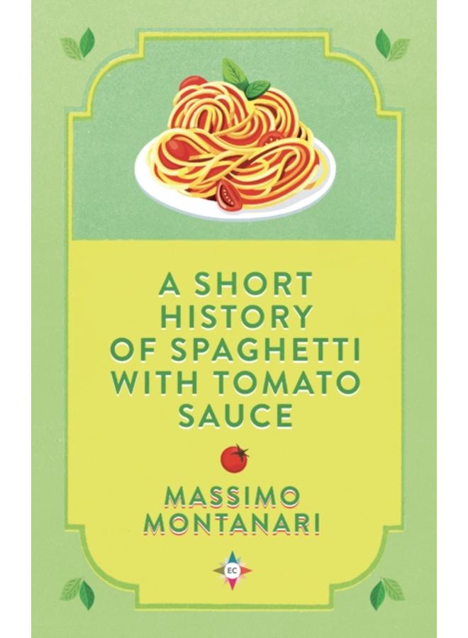 A Short History of Spaghetti with Tomato Sauce 