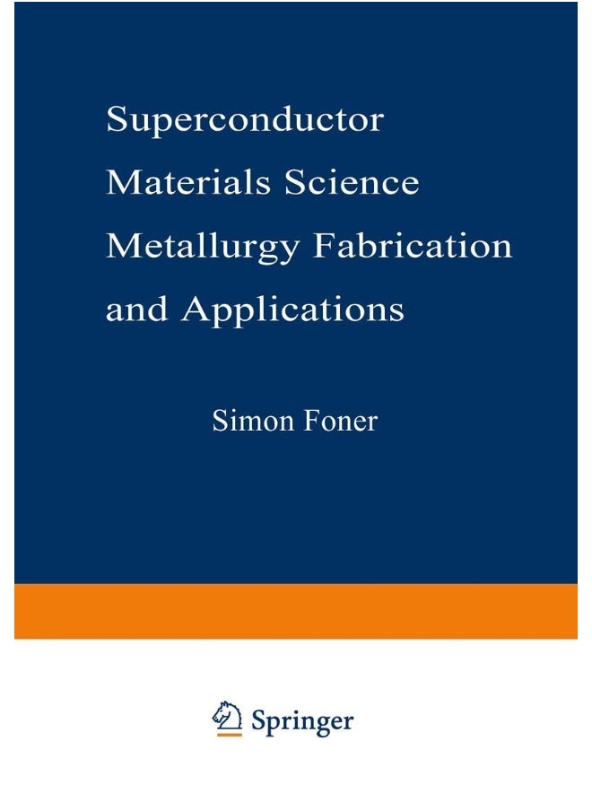 Superconductor Materials Science: Metallurgy, Fabrication, and Applications 