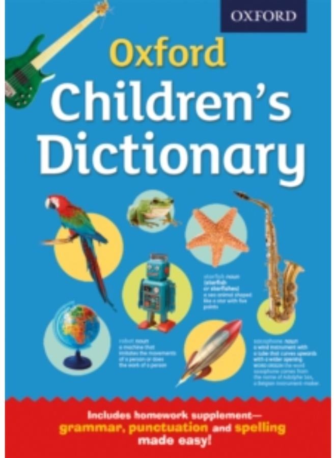 Oxford Children's Dictionary by Oxford Dictionaries (Author)