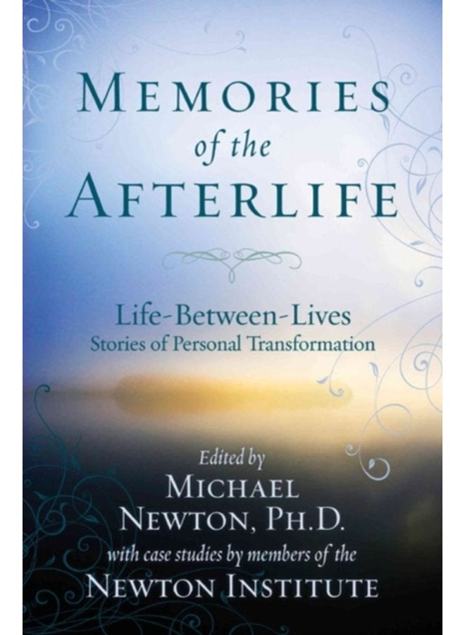 Memories of the Afterlife Life Between Lives Stories of Personal Transformation - Paperback
