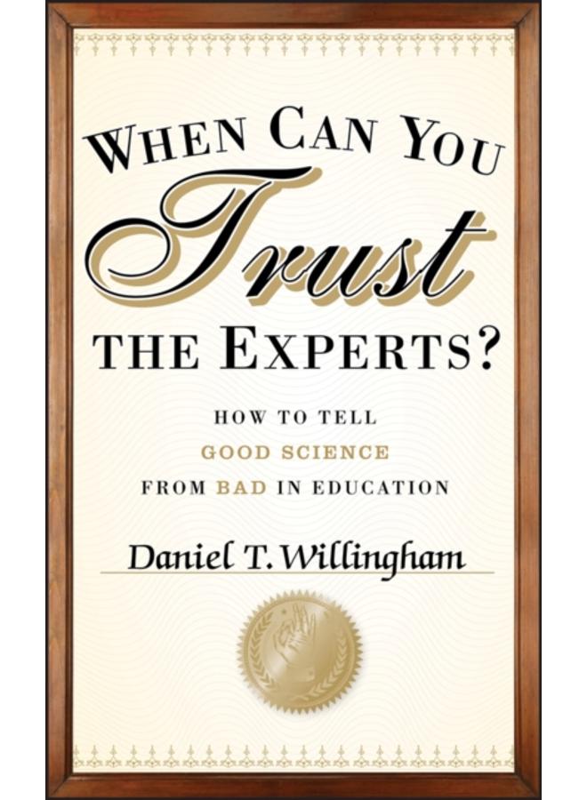 When Can You Trust the Experts? : How to Tell Good Science from Bad in Education 