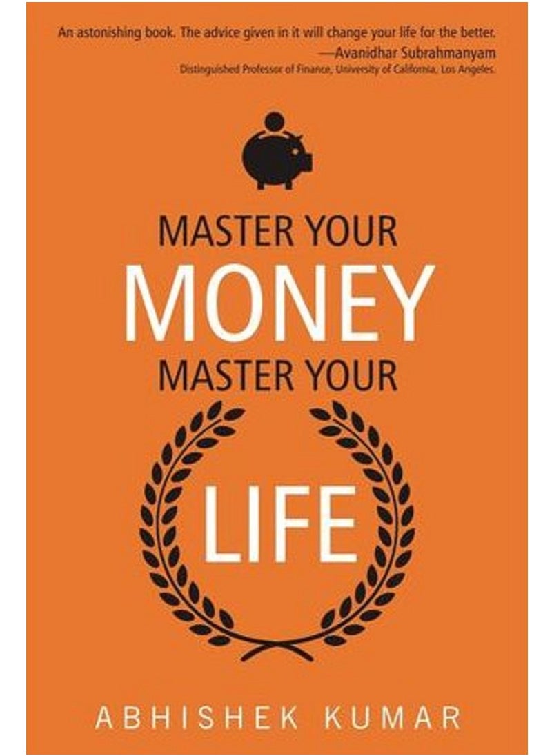 Master Your Money, Master Your Life - BY Abhishek Kumar 