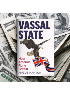 Vassal State: How America Runs Britain  - Image 2