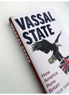 Vassal State: How America Runs Britain  - Image 4