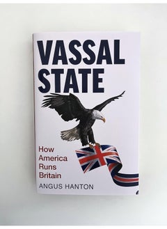 Vassal State: How America Runs Britain  - Image 3