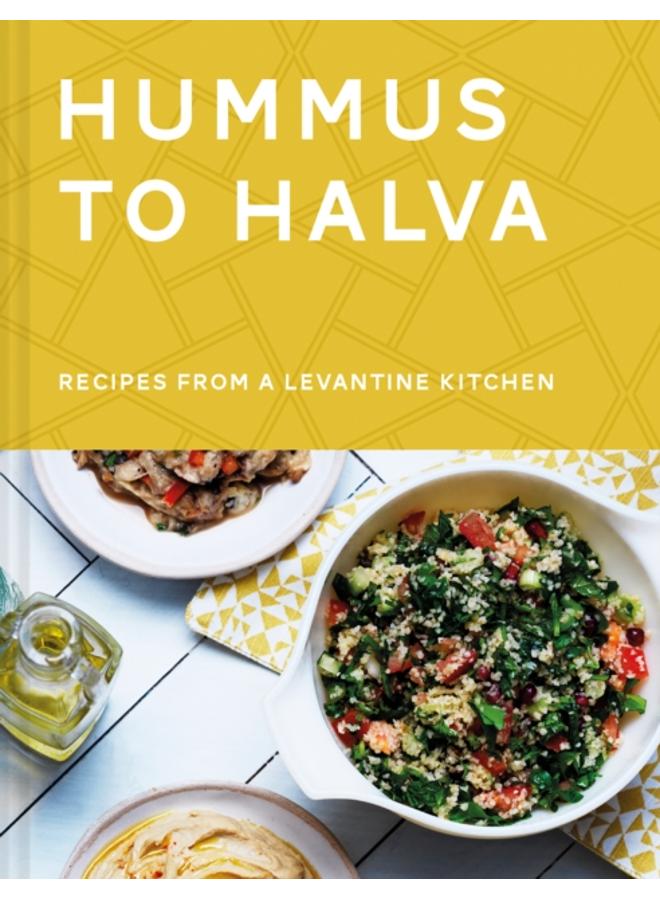 Hummus to Halva : Recipes from a Levantine Kitchen 