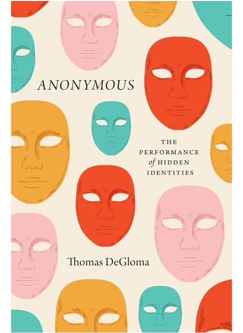 Anonymous: The Performance of Hidden Identities