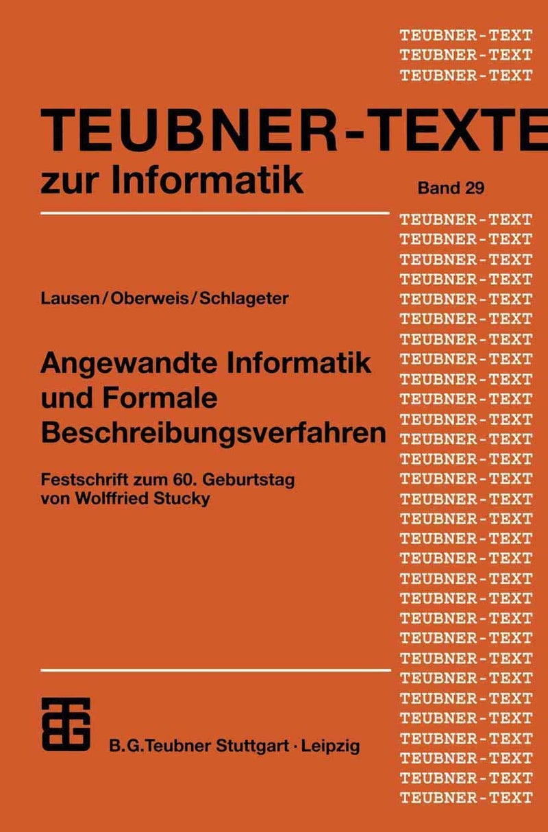 Angewandte Informatik und Formale Beschreibungsverfahren: Festschrift zum 60. Geburtstag von Wolffried Stucky
