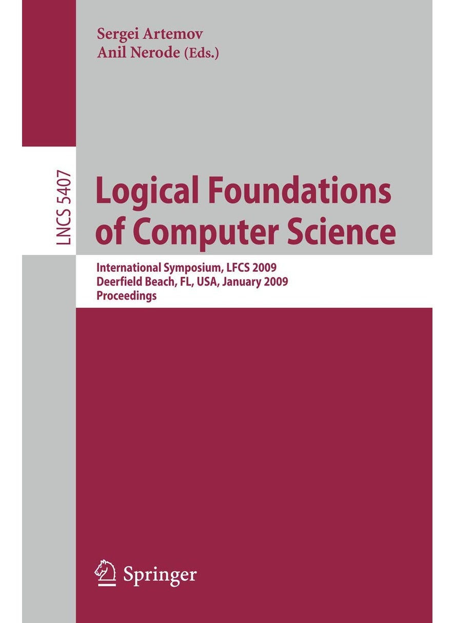 Logical Foundations of Computer Science: International Symposium, LFCS 2009, Deerfield Beach, FL, USA, January 3-6, 2009, Proceedings 