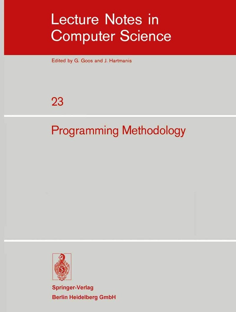 Programming in Methodology: 4th Informatik Symposium, IBM Germany Wildbad, September 25 27, 1974