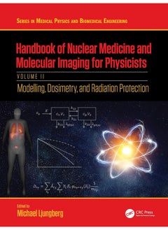 Handbook of Nuclear Medicine and Molecular Imaging for Physicists: Modelling, Dosimetry and Radiation Protection, Volume II 