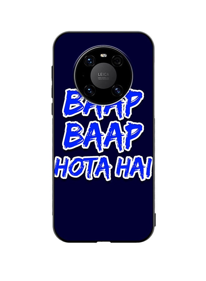 VR CREATIVE Protective Case Cover For Huawei Mate 40 Baap Baap Hota Hai Hindi Meme Quote Design Multicolour - Image 1