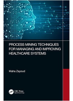 Process Mining Techniques for Managing and Improving Healthcare Systems 
