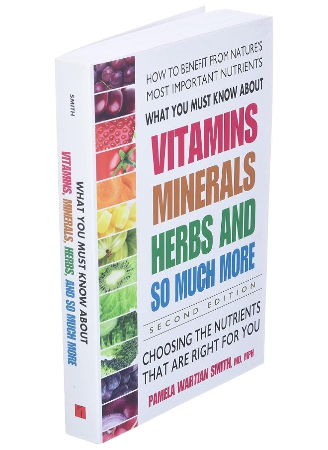 What You Must Know About Vitamins, Minerals, Herbs and So Much More: Choosing the Nutrients That are Right for You  - Image 3