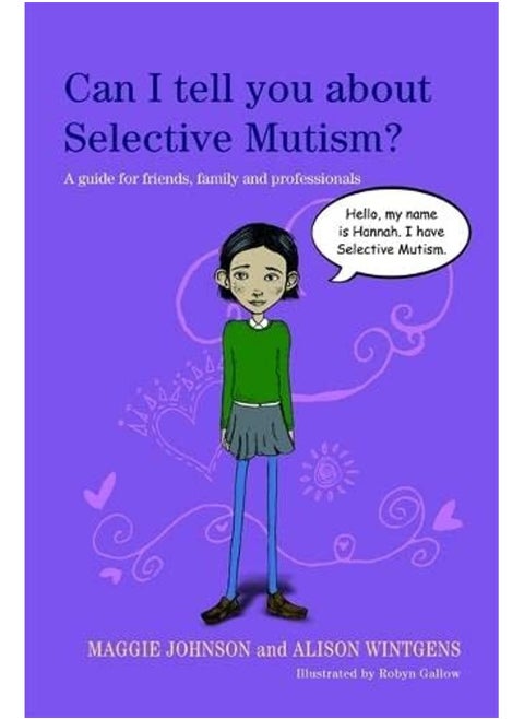 Can I tell you about Selective Mutism?: A guide for friends, family and professionals