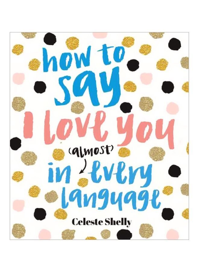 How To Say I Love You In (Almost) Every Language