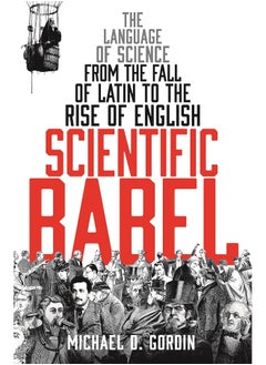 Scientific Babel: The language of science from the fall of Latin to  - Image 1