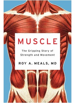Muscle: The Gripping Story of Strength and Movement 