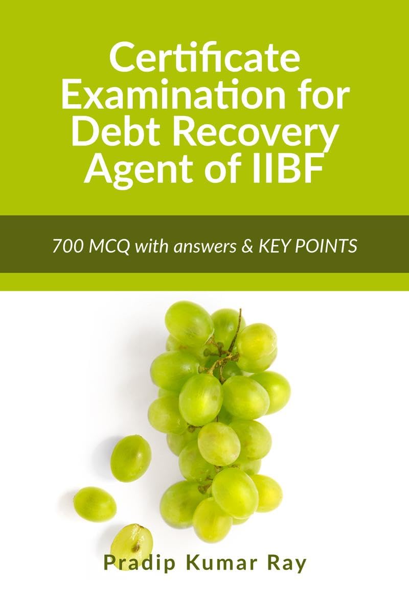 Certificate Examination for Debt Recovery Agent of IIBF : 700 MCQ with answers & KEY POINTS: 700 MCQ with answers & KEY POINTS