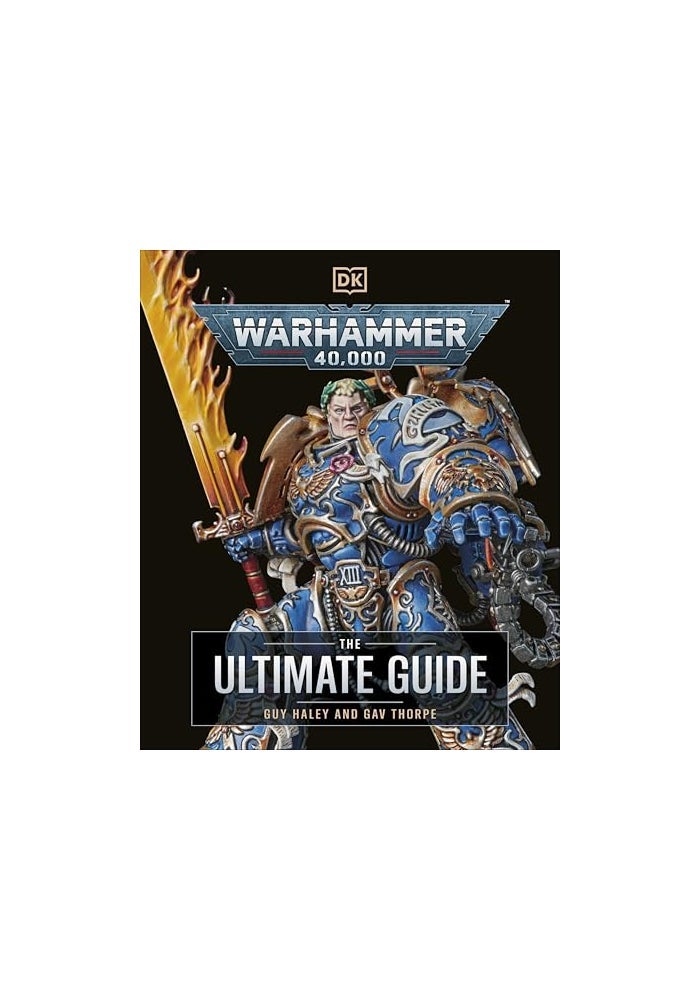 Warhammer 40000 The Ultimate Guide